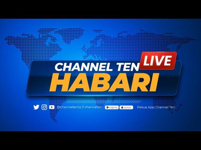 #LIVE : TAARIFA YA HABARI YA USIKU CHANNEL TEN 30.11.2024