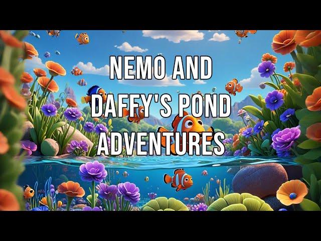 Nemo and Daffy's Pond Adventures