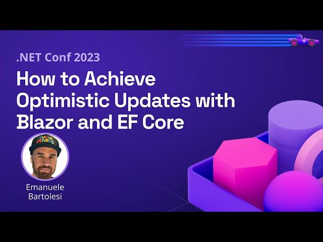 How to Achieve Optimistic Updates with Blazor and EF Core | .NET Conf 2023