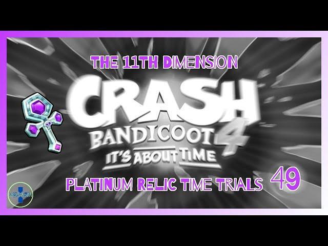 The 11th Dimension Time Trials | Part 49 | Crash Bandicoot 4: It's About Time