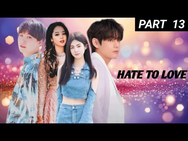 Hate To Love || Part13 || Taekook love story|| #Taekook #Yoonmin #Namjin #Jhope@vkook_forever646