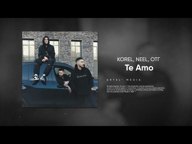 KOREL, NEEL, ОТГ - Te Amo (Премьера песни, 2024)