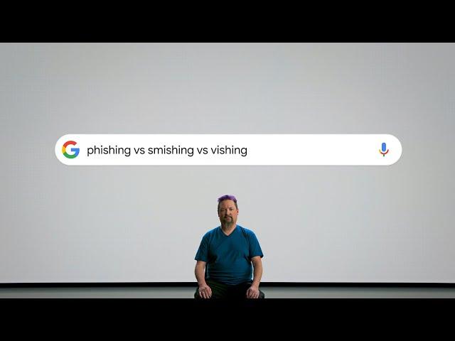 Phishing vs smishing vs vishing | Safer with Google