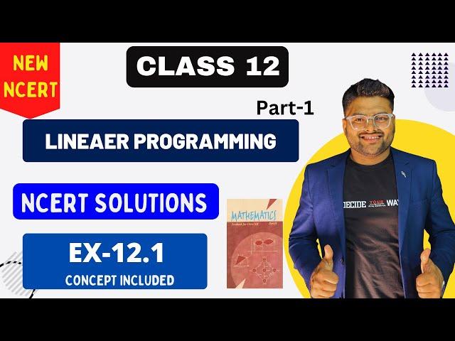 Ch 12 Linear Programming NCERT Solution I Ex 12.1 I New NCERT Solution I Class 12 Maths