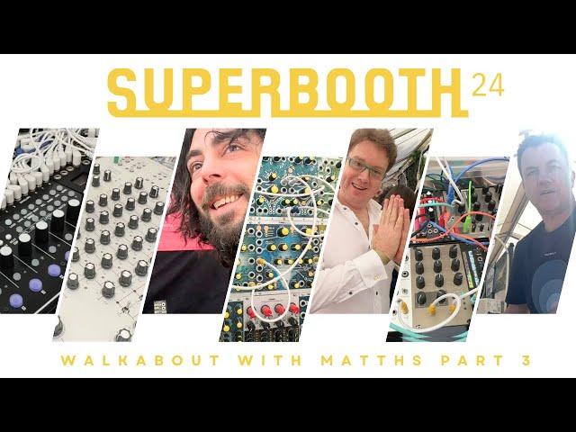 SuperBooth 24 Walkabout With MATTHS - Part 3