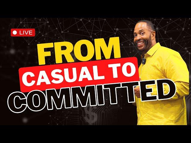 From Casual to Committed || Coach Ken Canion