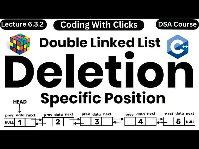 Deletion at Specific Position in Doubly Linked List | DSA Complete Playlist in C++