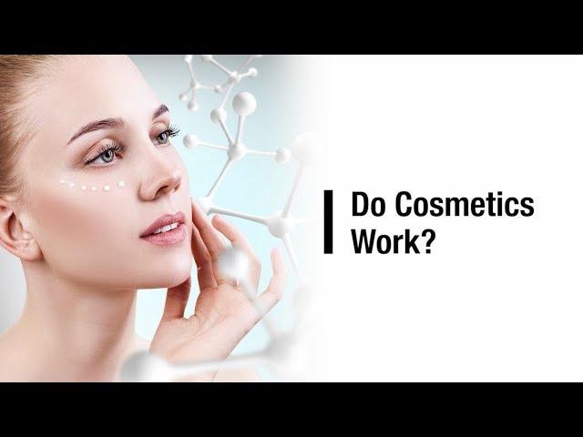 Do Cosmetics Work?