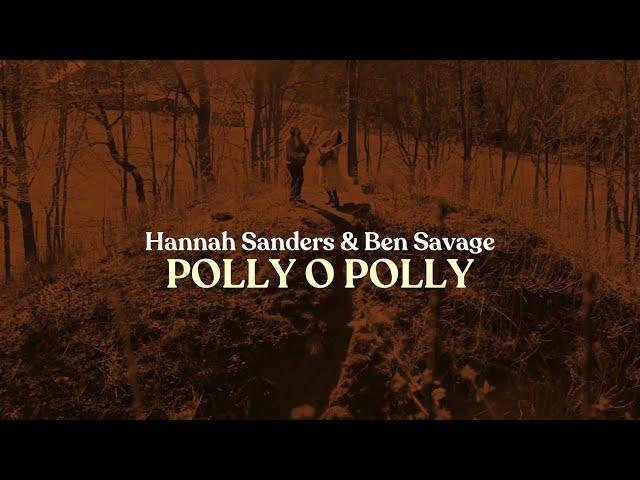 Polly O Polly - Hannah Sanders & Ben Savage [Official Video]