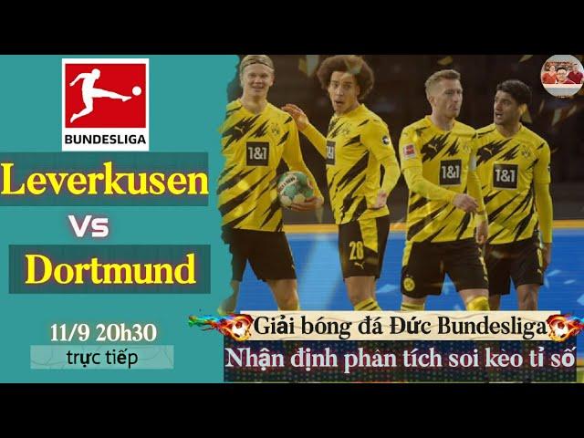 Leverlusen vs Dortmund | Trực tiếp nhận định soi kèo tỉ số | giải VĐQG Đức bundesliga