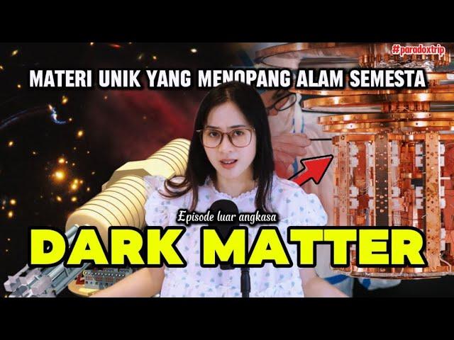 Apa itu Dark Matter? #ParadoxTrip