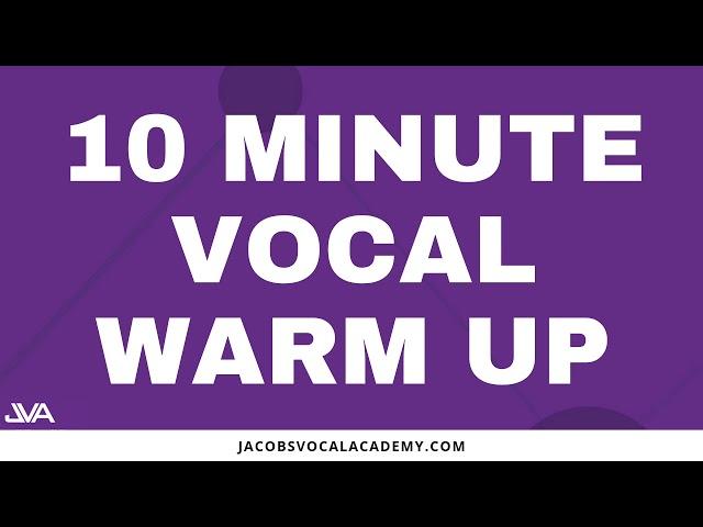 10 Minute Vocal Warm Up