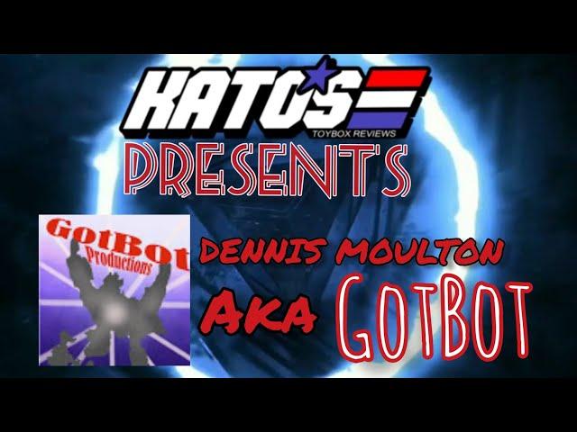 Kato's ToyBox Presents Dennis Moulton AKA GotBot