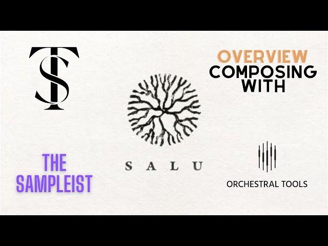 The Sampleist - Salu by Orchestral Tools -  Composing With - Overview