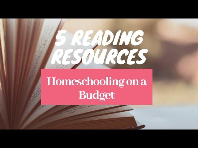 5 Reading Resources || Homeschooling on a Budget