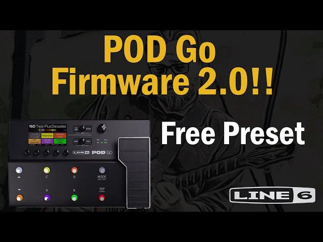 Line 6 Pod Go Firmware 2.0 - Free Preset!!