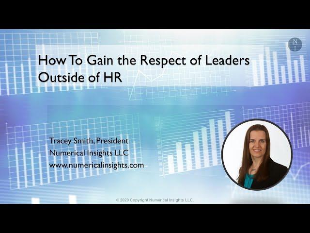 How to Gain the Respect of Leaders Outside of HR: Human Resources Analytics