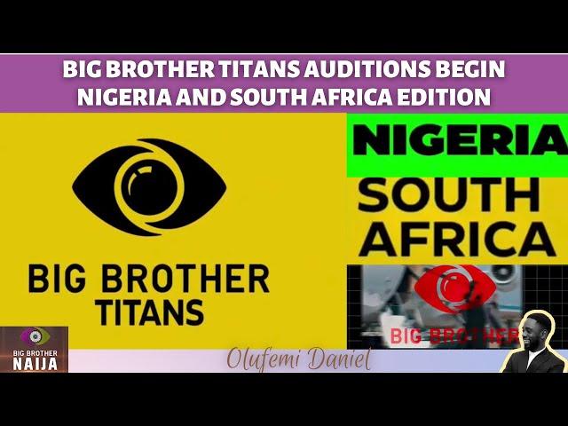 BIG BROTHER TITANS AUDITIONS BEGIN| NIGERIA AND SOUTH AFRICA EDITION | HOW TO AUDITION| BBNAIJA 2022