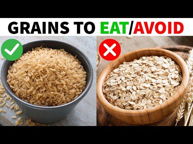 6 Grains You Should Be Eating And 6 You Shouldn't