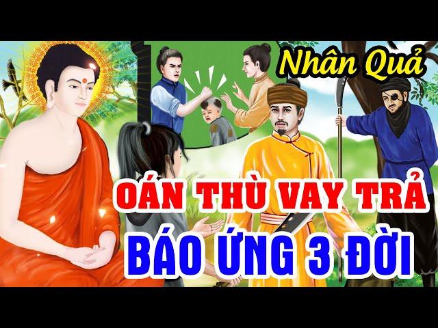 Oán Thù Vay Trả 3 Đời, Báo Ứng Hiện Đời Lâm Ly Bi Đát...Nghe Mà Sợ | Chuyện Nhân Quả Hay Nhất 2024