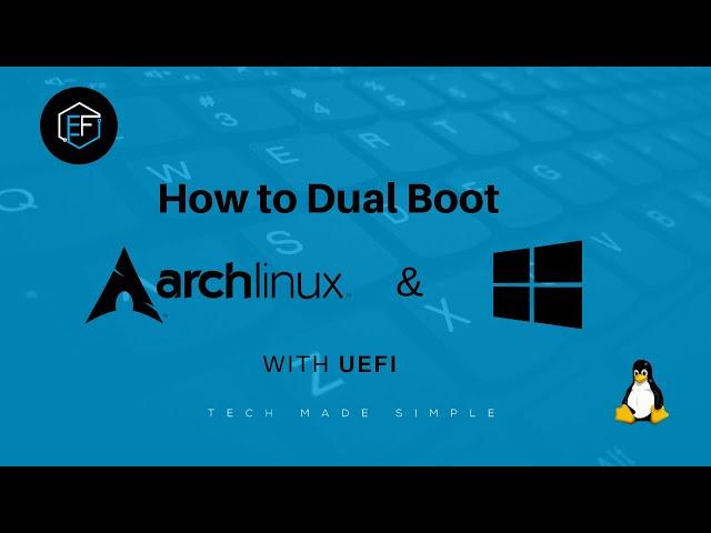 How to dual boot Arch Linux and Windows 10 on UEFI (full install and removal)