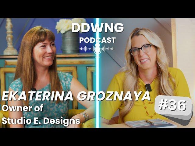 Ekaterina Groznaya of Studio E Designs | Design Discussions with Nadine Episode 36