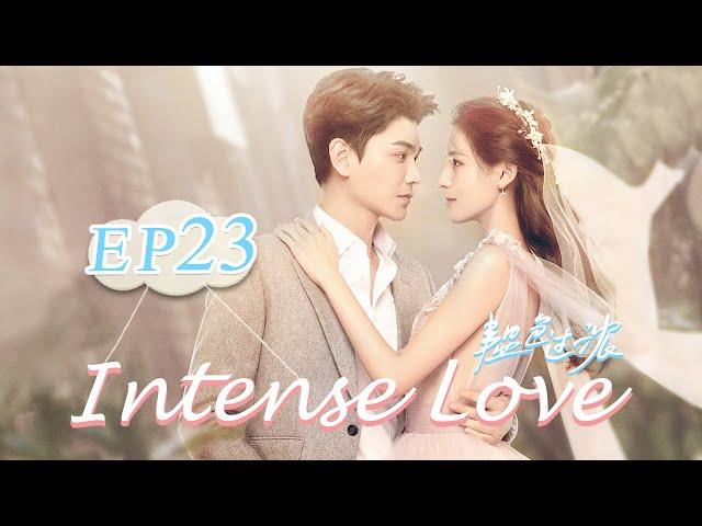 【ENG SUB】Intense Love EP23——Cast: Zhang Yuxi | Ding Yuxi【MangoTV English】