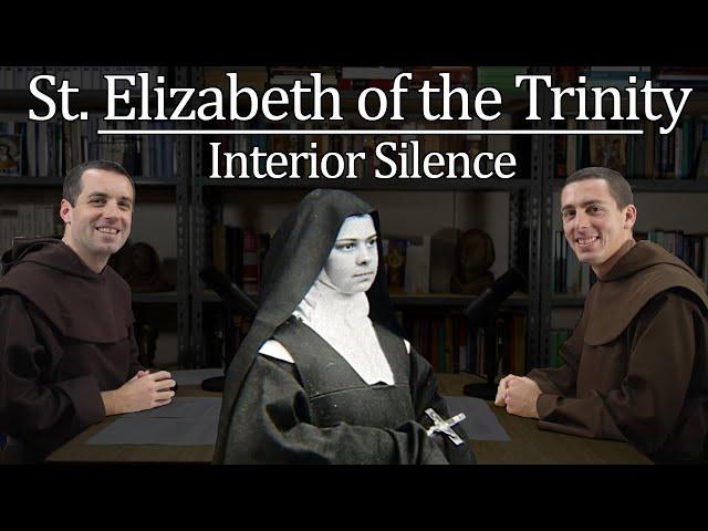 St. Elizabeth of the Trinity—Interior Silence: CarmelCast Episode 61