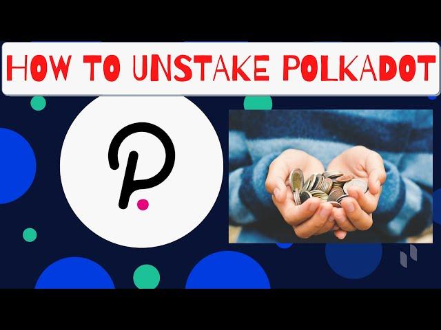 How to UNSTAKE Polkadot DOT token and WITHDRAW