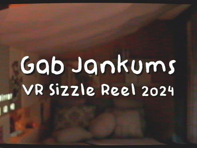 Gab Jankums VR Sizzle Reel 2024