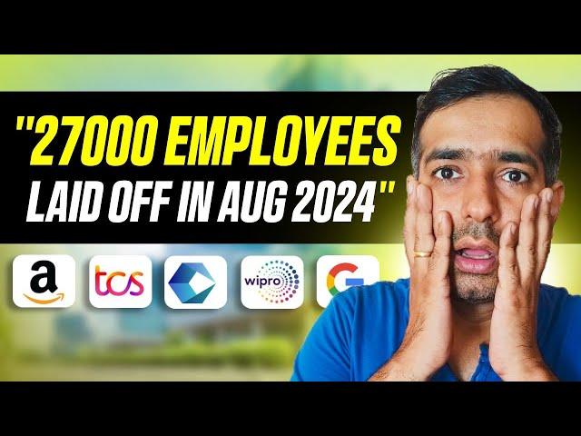 27000 employees laid off in August 2024 | Layoffs vs Hiring in TCS Infosys Wipro Amazon Google