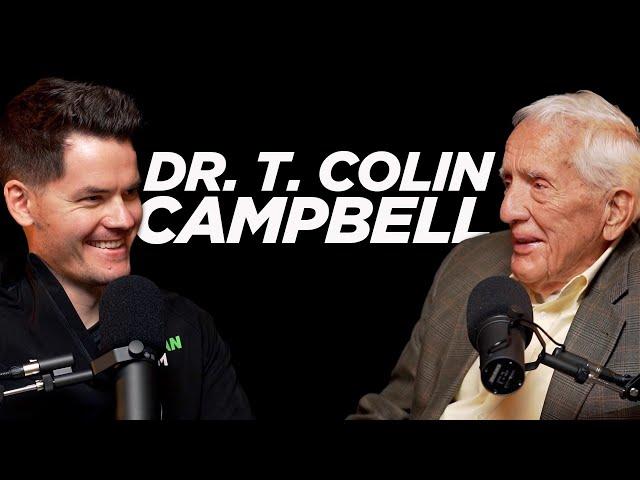 Rethinking the Science of Nutrition, The China Study, & Medical Censorship | Dr. T. Colin Campbell