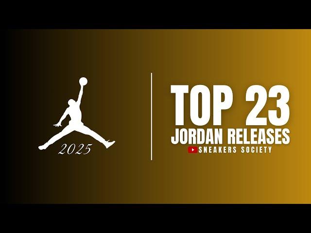 RANKING TOP 23 Air Jordan Release in 2025 | RELEASE DATE + PRICE