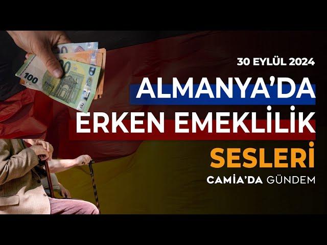 Almanya’da Erken Emeklilik Sesleri - 30 Eylül 2024