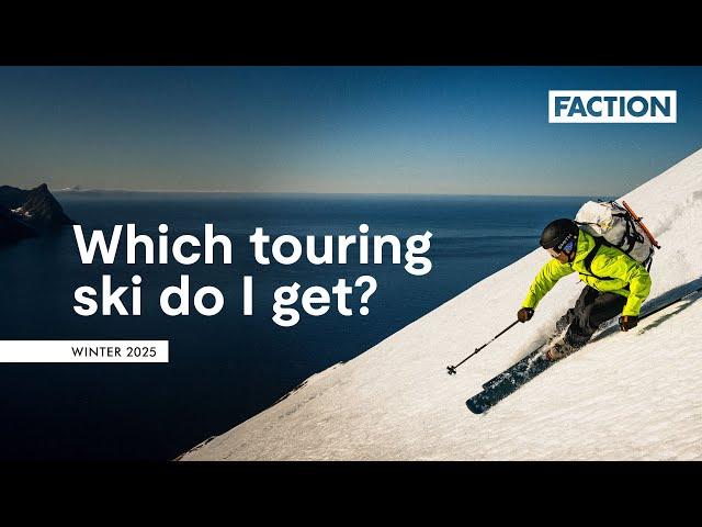 Which touring ski should I get? | Faction Skis