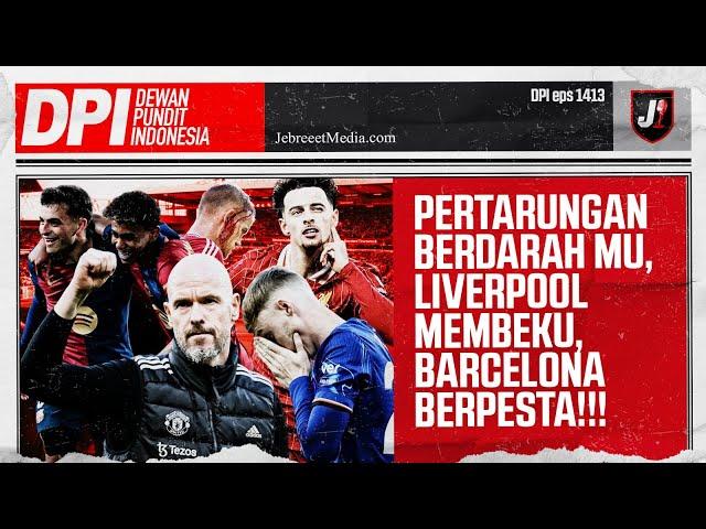 MAN UTD BERTARUNG DEMI KEMENANGAN, LIVERPOOL MEMBEKU, ARSENAL MEMBUMI, BARCA PESTA - DPI - EPS 1413