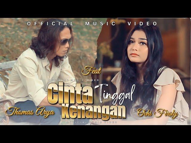 Thomas Arya Feat Ovhi Firsty - Cinta Tinggal Kenangan (Official Music Video)