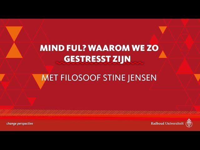 Mind ful? Waarom we zo gestresst zijn | Filosoof Stine Jensen