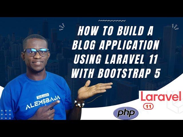 How to build a Blog app with authentication feature using Laravel 11 with Bootstrap 5 in 2024