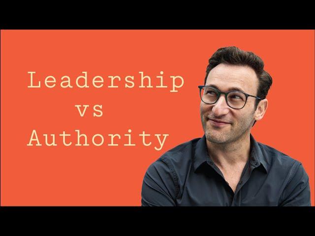 Leadership vs. Authority | Simon Sinek