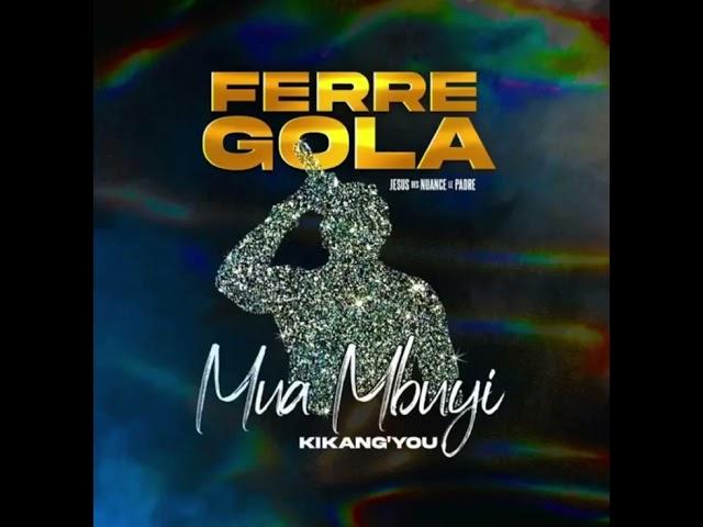 Ferre Gola - Mua Mbuyi Dédicaces (Official Audio)