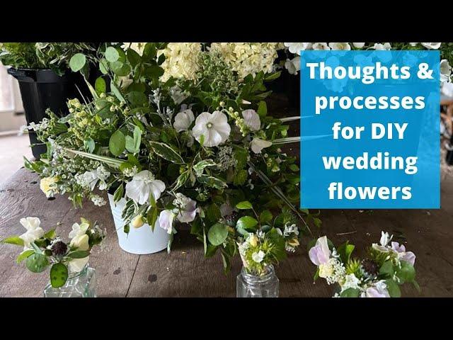 DIY wedding flowers - thoughts and processes