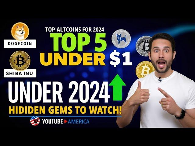 Top 5 Altcoins Under $1 to Buy in 2024  | Best Crypto Hidden Gems for Massive Gains! 