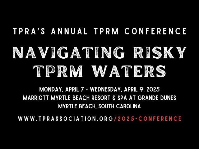 TPRA 2025 Conference: Navigating Risky TPRM Waters