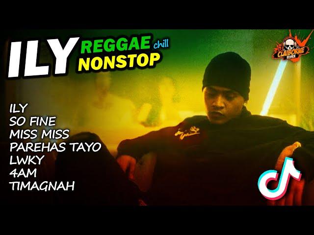 ILY REGGAE NONSTOP 2024 | So Fine, Miss, Miss, Parehas Tayo, Timagnah | DJ Claiborne Remix