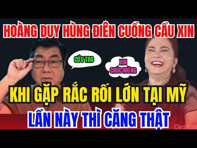 Chấn Động: Hoàng Duy Hùng Điên Cuồng Cầu Xin – Khi Gặp Rắc Rối Tại Mỹ, Lần Này Thì Căng Thật! ️