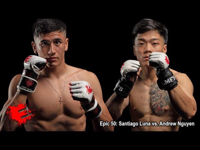 Epic 50: Santiago Luna vs. Andrew Nguyen - 08.23.22