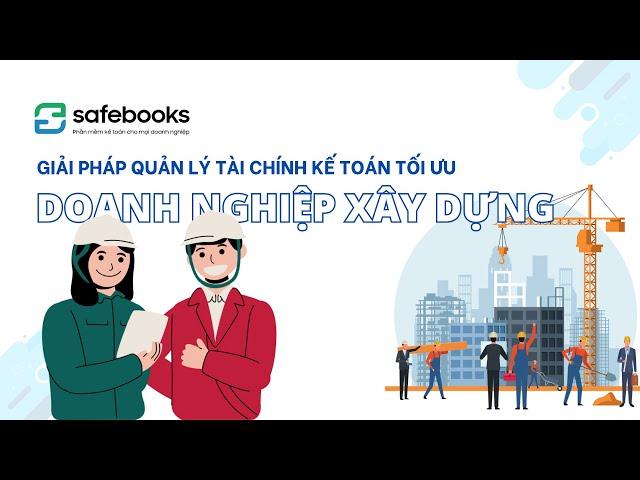 Safebooks - Video giới thiệu phần mềm kế toán công ty xây dựng