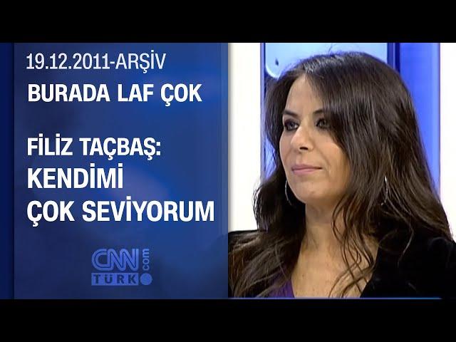 Filiz Taçbaş: Hülya Avşar kankam- Burada Laf Çok - Burada Laf Çok - 19.12.2011