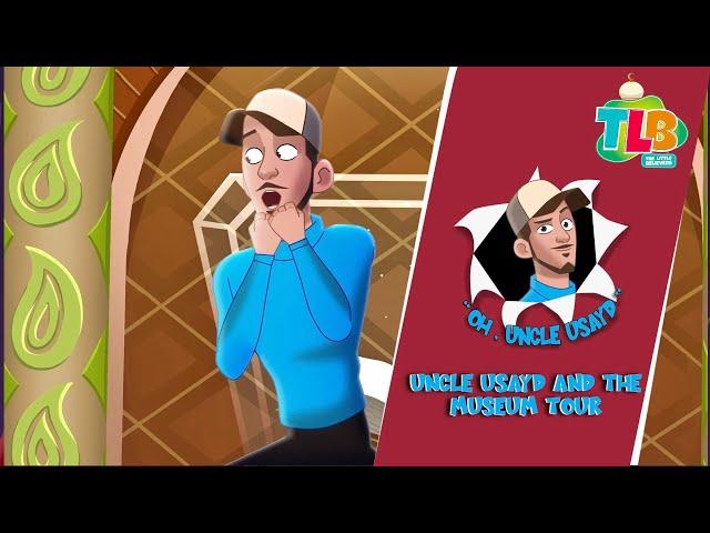 TLB - Oh, Uncle Usayd | Episode 7 | Uncle Usayd and The Museum Tour